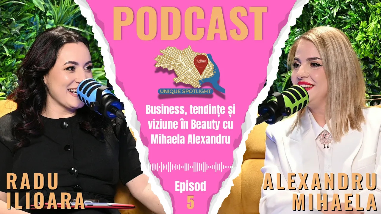 Business, tendințe și viziune în Beauty cu Mihaela Alexandru | Unique Spotlight Ep. 5